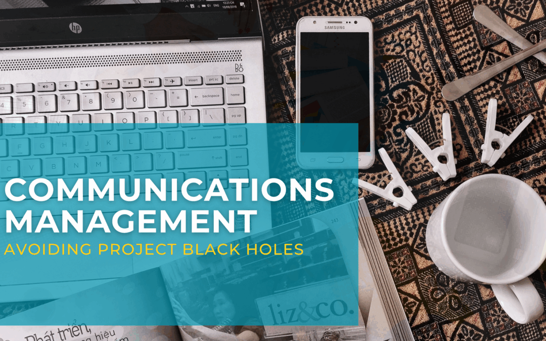 PMBOK Communications Management – Avoiding Project Black Holes