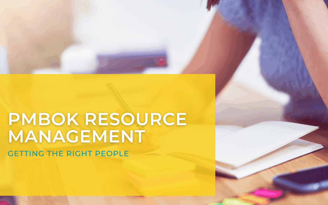 PMBOK Resource Management – Getting the Right People