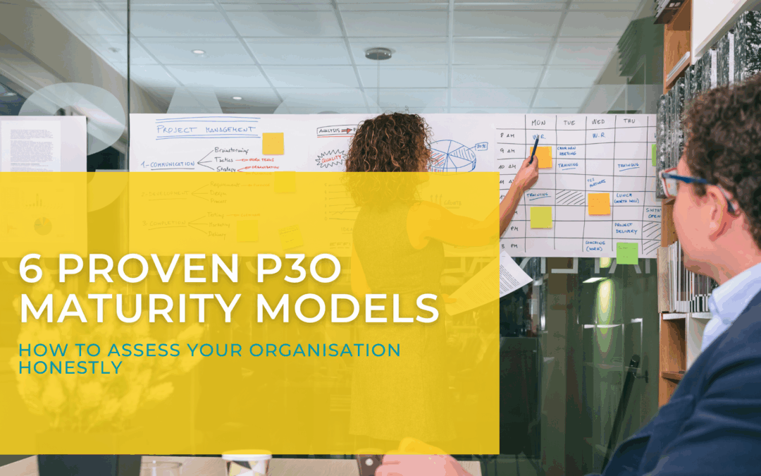 6 Proven P3O Maturity Models – How to Assess Your Organisation Honestly